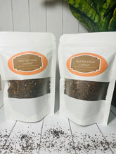 Load image into Gallery viewer, “Better Than Coffee” 4oz