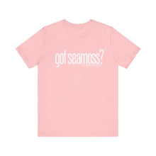Load image into Gallery viewer, Unisex Bella Canvas &quot;GOT SEAMOSS?&quot; Tee (various colors)
