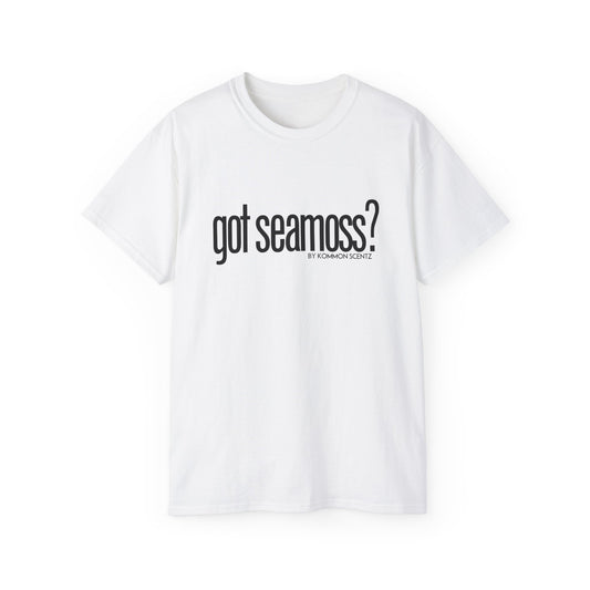 Unisex Ultra- Cotton "GOT SEAMOSS?" Tee (various colors)