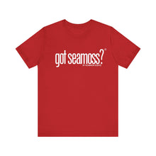 Load image into Gallery viewer, Unisex Bella Canvas &quot;GOT SEAMOSS?&quot; Tee (various colors)
