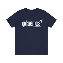 Load image into Gallery viewer, Unisex Bella Canvas &quot;GOT SEAMOSS?&quot; Tee (various colors)
