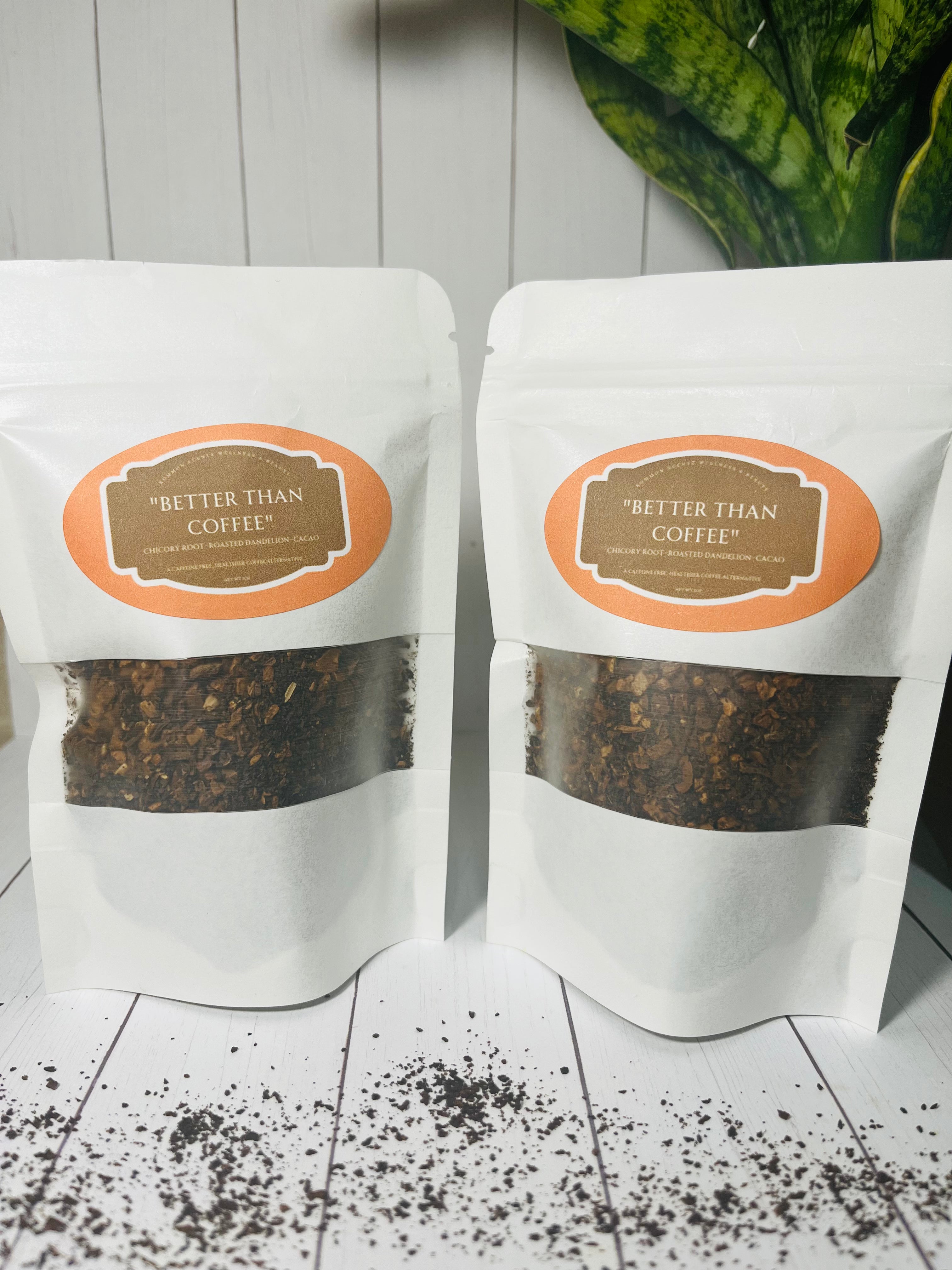 “Better Than Coffee” 4oz