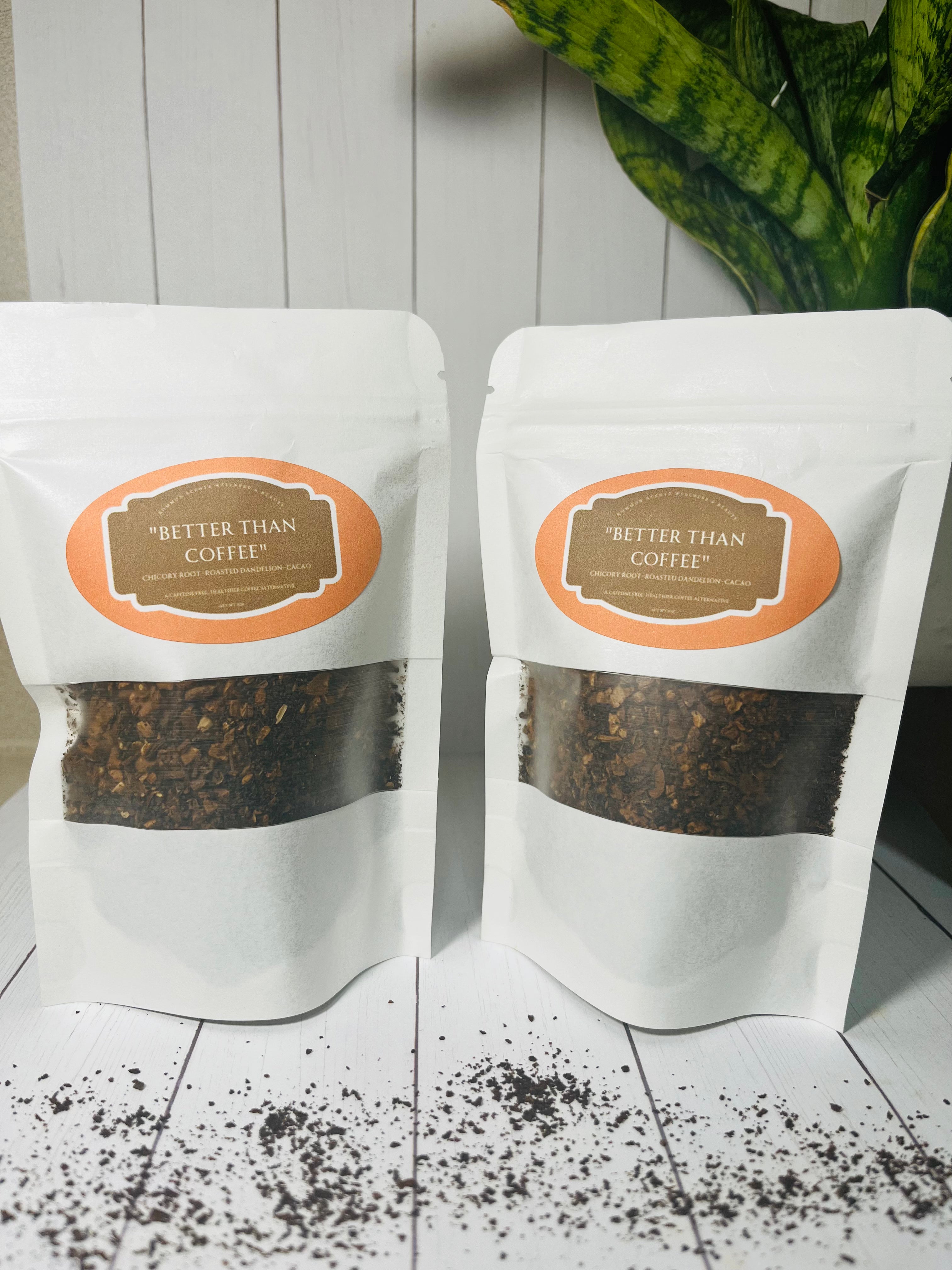 “Better Than Coffee” 4oz